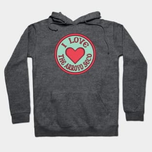 I Love The Arroyo Seco Hoodie